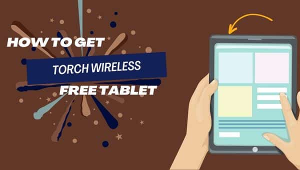 Torch Wireless Free Tablet: How to Get