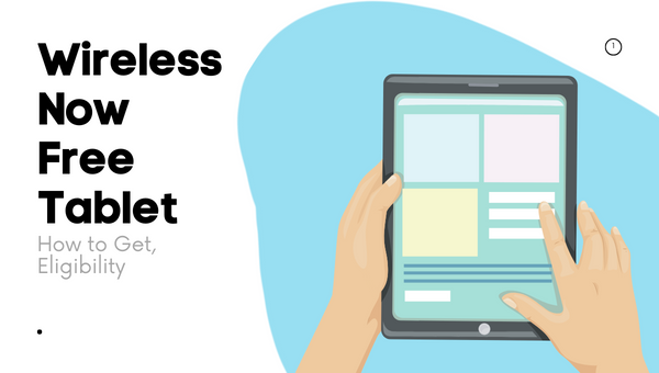 Wireless-Now-Free-Tablet-How-to-Get-Eligibility