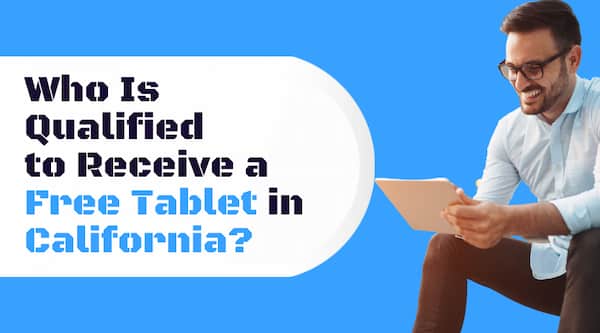 How to Get Free Government Tablet in California